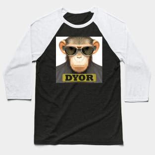 DYOR Funny Monkey Humorous Apes Animals Baseball T-Shirt